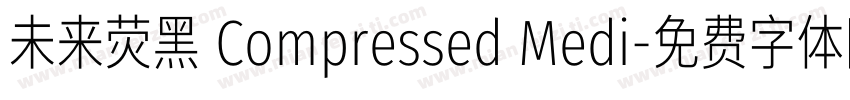 未来荧黑 Compressed Medi字体转换